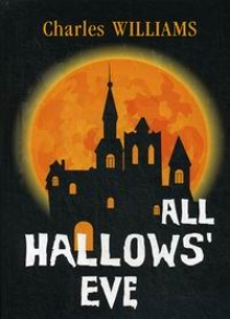 Williams C. All Hallows' Eve 