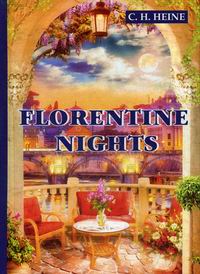 Heine C.H. Florentine Nights 