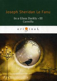 Fanu J.F.le In a Glass Darkly III. Carmilla 