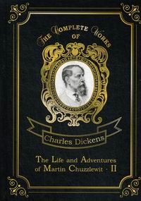 Dickens C. The Life and Adventures of Martin Chuzzlewit II 
