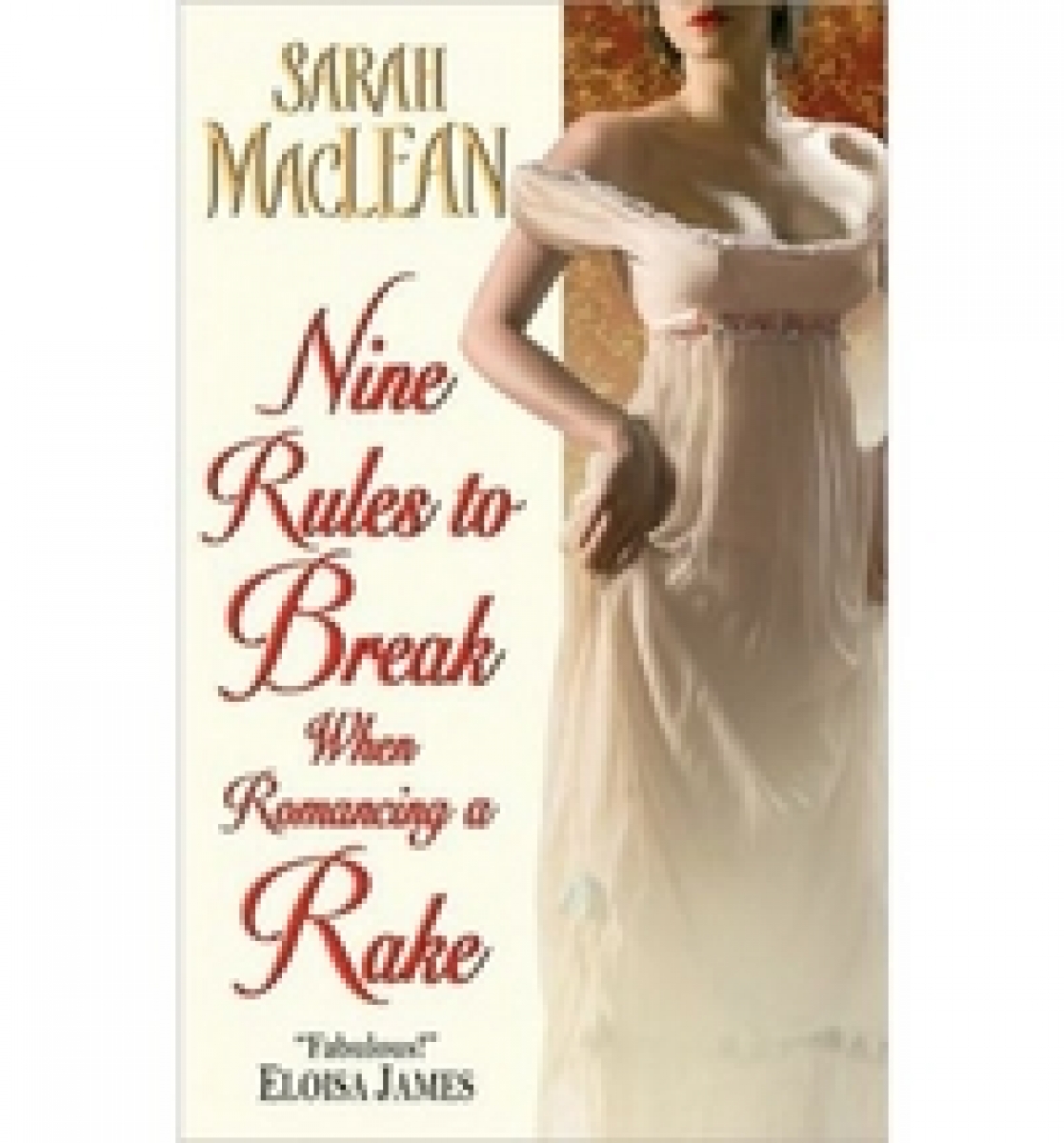 Sarah, Maclean Nine Rules to Break When Romancing a Rake 