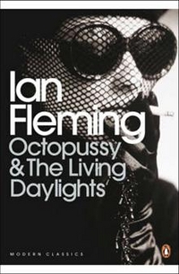 Ian, Fleming Octopussy and the Living Daylights 