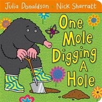 Donaldson, Nick, Julia; Sharratt One Mole Digging a Hole  (board book) 