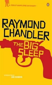 Chandler, Raymond Big Sleep: Philip Marlowe Mystery 