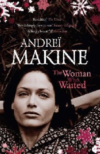 Makine, Andrei The Woman Who Waited 