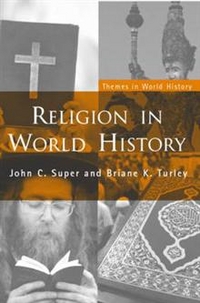 Super, John; Turley, Briane Religion in World History 