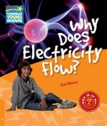 Rob Moore Factbooks: Why is it so? Level 6 Why Does Electricity Flow? 