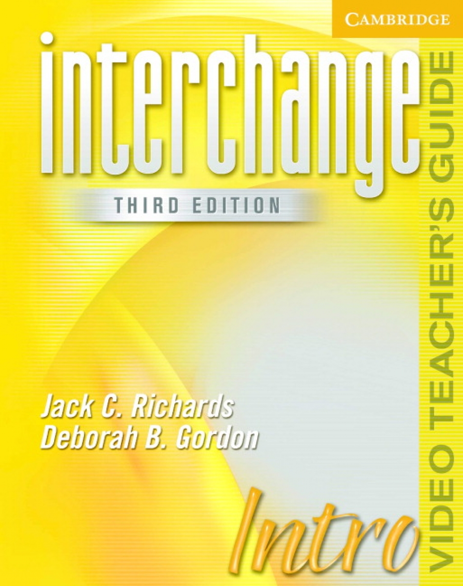 Jack C. Richards, Deborah B. Gordon Interchange Third Edition Intro Video Teacher's Guide 