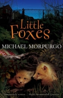 Michael, Morpurgo Little Foxes 