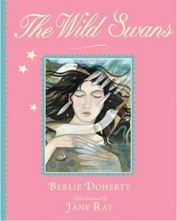 Doherty, Berlie Wild Swans (Illustrated Classics) 