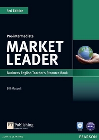 David Cotton, David Falvey and Simon Kent Market Leader 3rd Edition Pre-Intermediate Teacher's Book with Test Master CD-ROM 