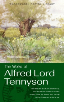 Alfred Tennyson The Works of Alfred Lord Tennyson 
