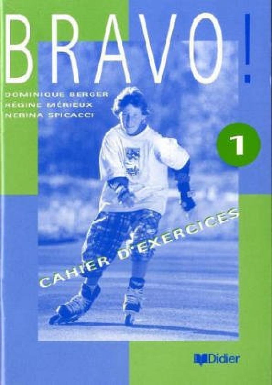 Dominique B. Bravo! 1 Cahier D'Exercices 