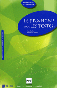 Bernadette Chovelon, Marie Barthe Le Francais par les textes: Volume 1 