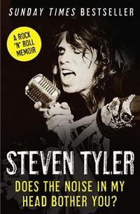 Steven, Tyler Does the Noise in My Head Bother You?: The Autobiography 