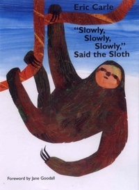 Eric, Carle Slowly, Slowly, Slowly, Said Sloth   PB illustr. 