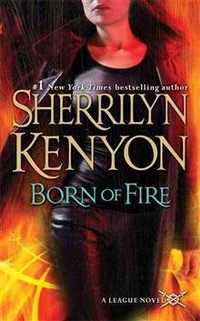 Kenyon, Sherrilyn Born of Fire (League Novel) 