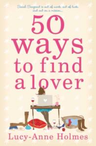 Holmes, Lucy-Anne 50 Ways to Find a Lover 