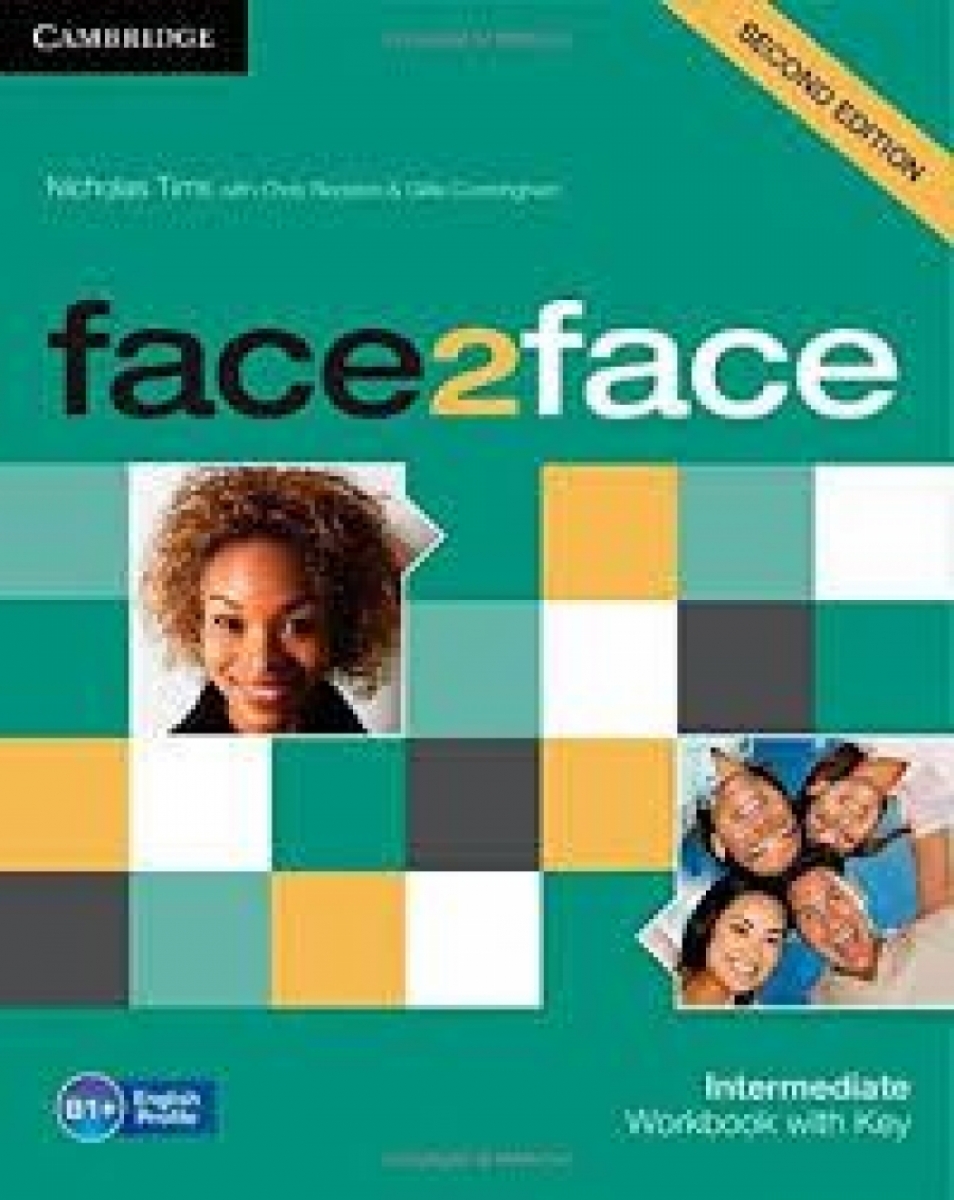 Chris Redston and Gillie Cunningham face2face. Intermediate. Workbook with Key (Second Edition) 