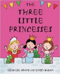 Adams, Georgie The Three Little Princesses 