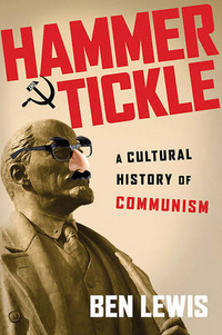 Lewis Ben Hammer and Tickle: A Cultural History of Communism 