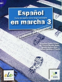Francisca Castro, Pilar Diaz, Ignacio Rodero, Carmen Sardinero Espanol en Marcha 3 (B1) Cuaderno de ejercicios 