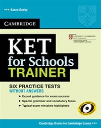Karen Saxby KET for Schools Trainer Practice Tests without Answers 