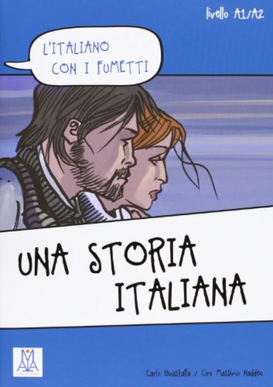 Carlo Guastalla, Ciro Massimo Naddeo, (disegni Giampiero Wallnofer) L'italiano con i fumetti A1/ A2: Una storia italiana 