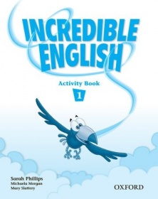 Sarah Phillips, Michaela Morgan and Mary Slattery Incredible English 1 Activity Book 