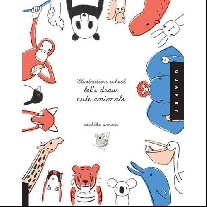 Umoto Sachiko Illustration School: Let's Draw Cute Animals 