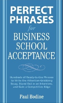 Paul, Bodine Perfect phrases for business school acceptance 