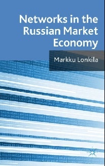 Lonkila Marrku Networks in the russian market economy 
