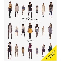 Rosie Martin DIY Couture: Create Your Own Fashion Collection 