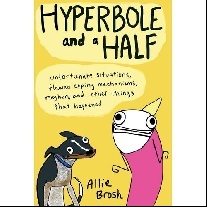 Brosh Allie Hyperbole and a Half 