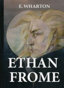 Wharton E. Ethan Frome 