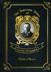 Haggard H.R. Child of Storm 