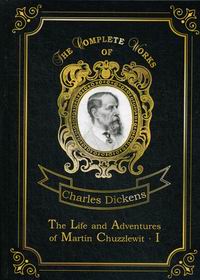 Dickens C. The Life and Adventures of Martin Chuzzlewit I 