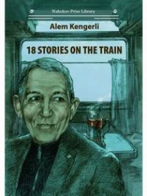 Kengerli A. 18 Stories On The Train 