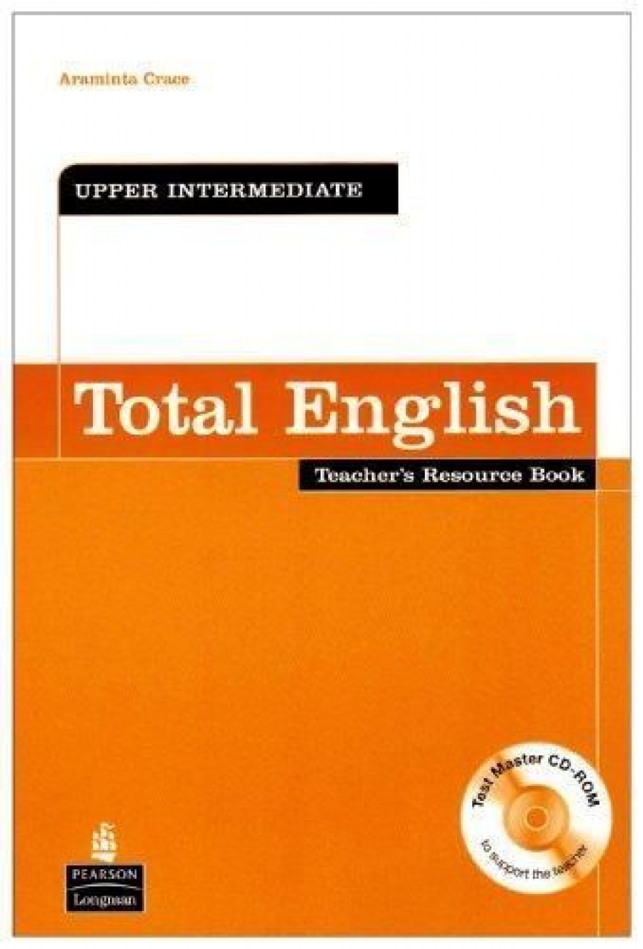Araminta Grace Total English Upper-Intermediate Teacher's Resource Book with CD-ROM 
