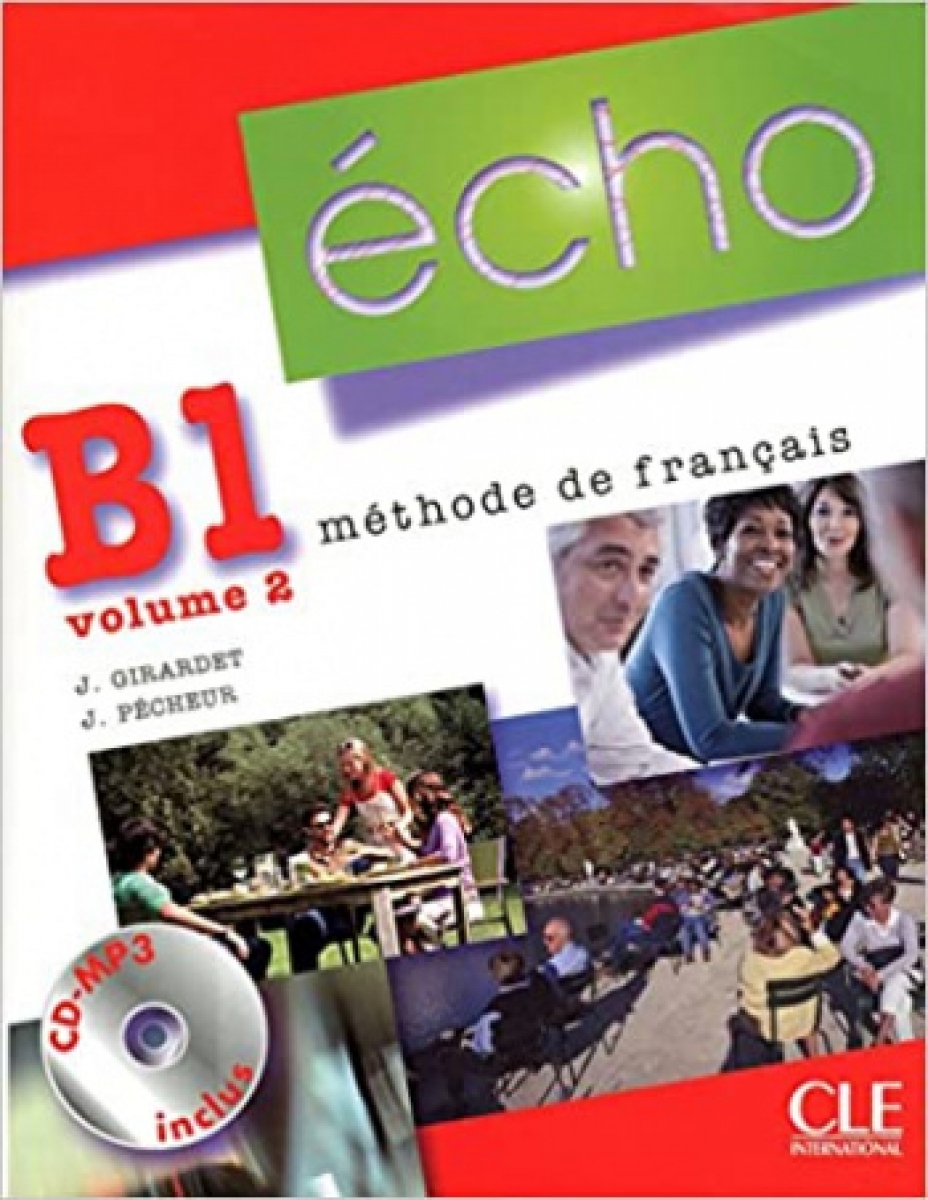 Jacky Girardet, Jacques Pecheur Echo B1 - Volume 2 - Livre de l'eleve + Portfolio + CD-mp3 