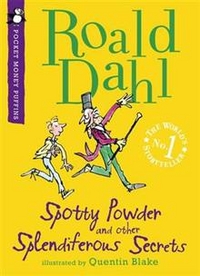 Dahl, Roald Spotty Powder and Other Splendiferous Secrets (Pmp) 