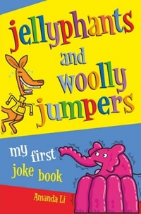 Amanda L. Jellyphants and Wooly Jumpers: My First Joke Book 