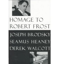 D., Brodsky, J.; Heany, S.; Walcott Homage to Robert Frost 