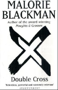 Blackman, Malorie Noughts & Crosses 4: Double Cross 