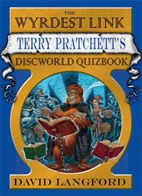 David, Langford Wyrdest Link: Terry Pratchett's Discworld Quizbook 