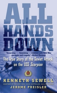 Sewell, Kenneth All Hands Down: Soviet Attack on USS Scorpion 