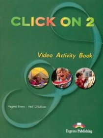 Virginia Evans, Neil O'Sullivan Click On 2. Video Activity Book 
