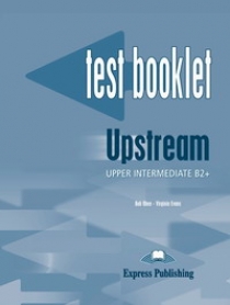 Virginia Evans, Jenny Dooley Upstream Upper Intermediate B2+. Test Booklet.  .   . 