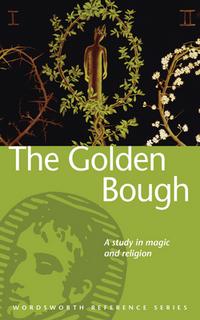 J., Frazer Golden Bough: Study in Magic and Religion 