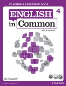 Maria Victoria Saumell, Sarah Louisa Birchley English in Common 4 Teacher's Resource Book with ActiveTeach 